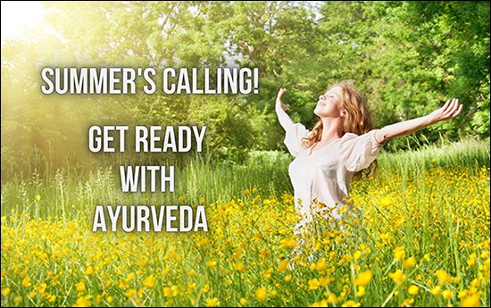 Summer’s Calling! Get Ready With Ayurveda