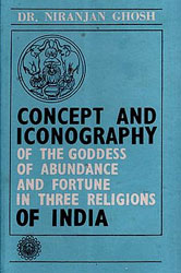 Concept and Iconography of the Goddess of Abundance and Fortune in Three Religious of India (Old and Rare Book)