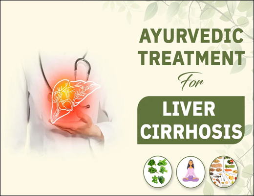 Ayurvedic Advice To Treat Liver Cirrhosis